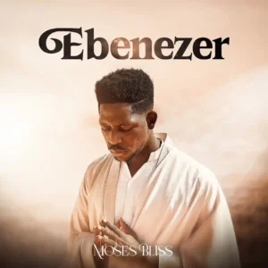 Moses bliss – ebenezer