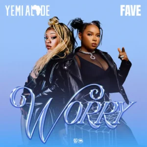 Yemi alade – worry ft. Fave