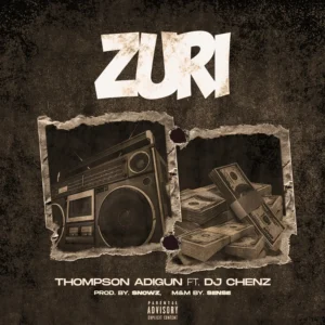 Thompson adigun - zuri ft. Dj chenz (prod. By snowz beat)
