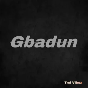 Tml vibez – gbadun