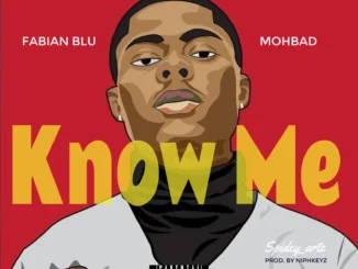 Fabian blu - know me ft. Mohbad