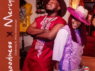 Chidinma – goodness and mercy ft. Prinx emmanuel