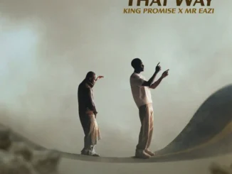 King promise that way ft mr eazi
