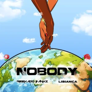 Reekado banks – nobody ft. Libianca