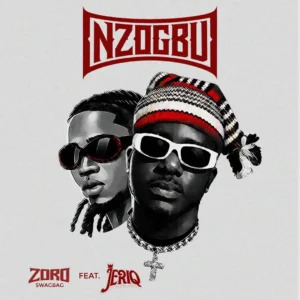 Zoro swagbag – nzogbu ft. Jeriq
