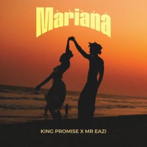 King promise - mariana ft. Mr eazi