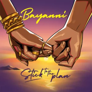 Bayanni – stick to the plan