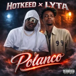 Hotkeed – polanco ft. Lyta