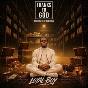 Loyal boy - thanks to god (prod. By acebors)