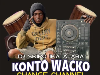 (dj mix) dj skipo ika alaba - konto wacko change channel part 5 mix - sweetloaded