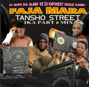 (dj mix) dj skipo ika alaba vs dj kaywest imole ejigbo faja mara tansho street ika part 6 mix - sweetloaded